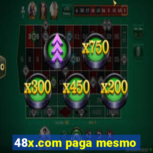 48x.com paga mesmo